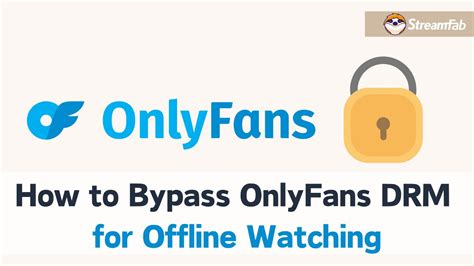 onlyfans drm bypass|OnlyFans implemented Video DRM